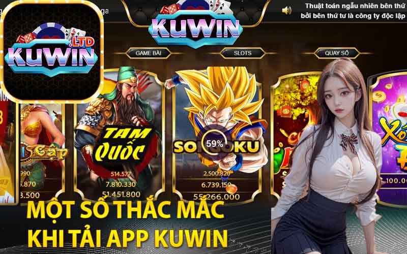 Một số thắc mắc khi tải app Kuwin
